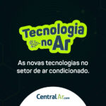 As novas tecnologias no setor de ar condicionado