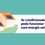 O ar-condicionado pode funcionar com energia solar?