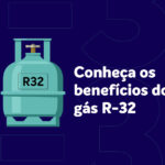 Entenda quais são os benefícios em utilizar o gás R-32
