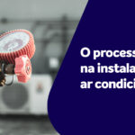 O processo de vácuo na instalação do ar condicionado