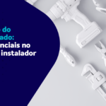 Manutenção e Limpeza - 5 Peças essenciais no dia-a-dia do instalador