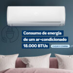 Consumo de energia ar-condicionado 18.000 BTUs