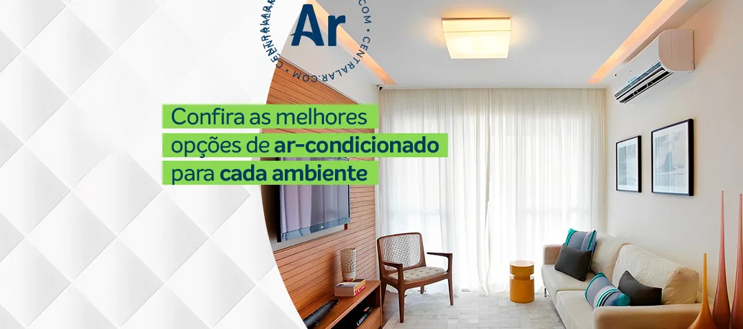 Confira as melhores opções de ar-condicionado para cada ambiente