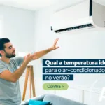 Descubra a melhor temperatura para o ar-condicionado no verão
