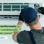 Transformador para ar-condicionado: quando usar, riscos e alternativas seguras