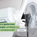 Ventilador ou ar-condicionado: qual gasta menos energia e qual vale mais a pena?