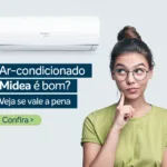 Ar-condicionado Midea é bom? Análise completa de custo-benefício