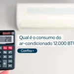 Qual é o consumo do ar-condicionado 12.000 BTUs?
