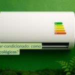 Sustentabilidade e ar-condicionado: como escolher modelos ecológicos?