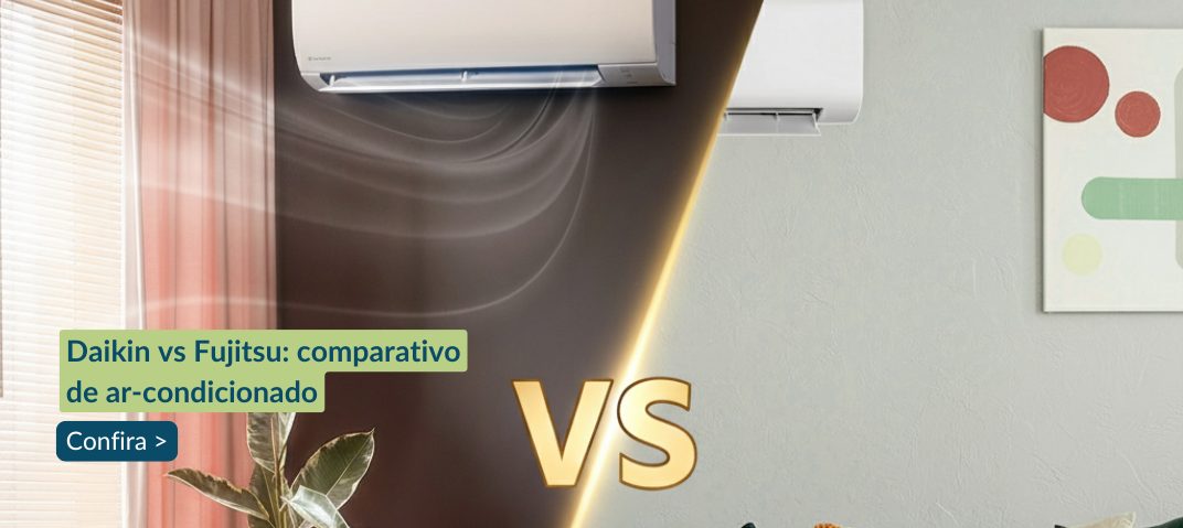 Comparativo ar-condicionado Daikin ou Fujitsu