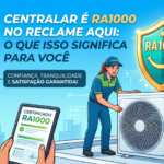 CentralAr é RA1000 no Reclame Aqui: o que isso significa para você
